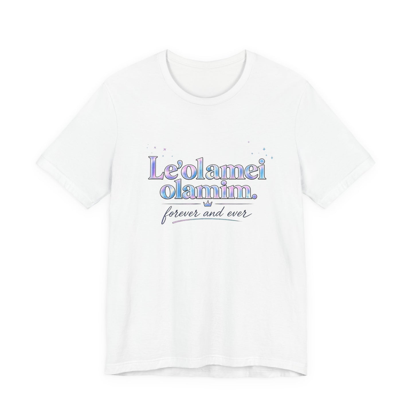 Le'olamei Olamim Forever and Ever T-Shirt